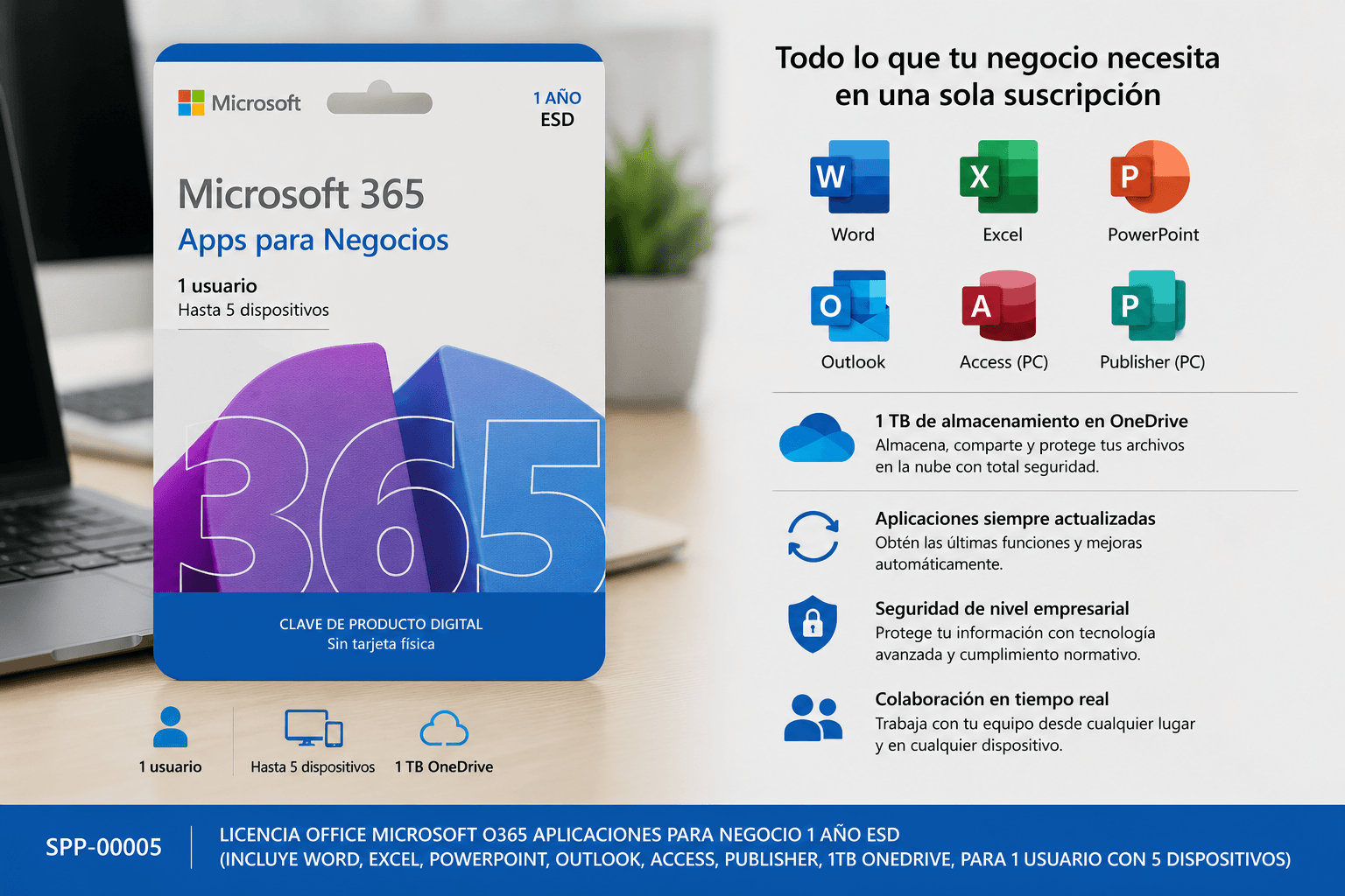 SPP-00005 LICENCIA OFFICE MICROSOFT O365 APLICACIONES PARA NEGOCIO 1 AÑO ESD (INCLUYE WORD, EXCEL, POWERPOINT, OUTLOOK, ACCESS, PUBLISHER, 1TB ONEDRIVE, PARA 1 USUARIO CON 5 DISPOSITIVOS)